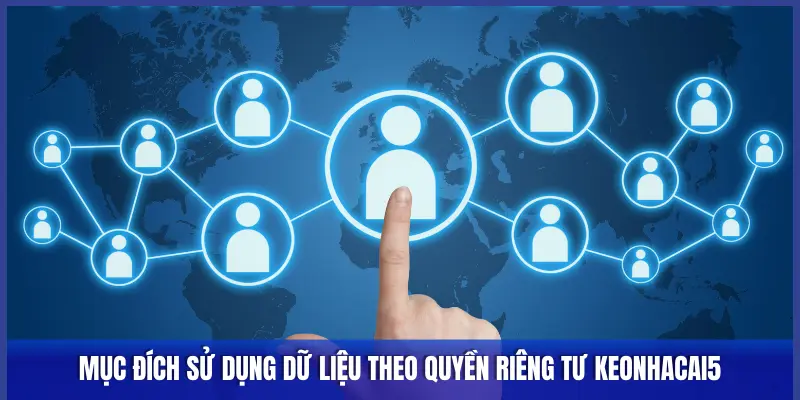 Mục đích sử dụng dữ liệu theo quyền riêng tư Keonhacai5