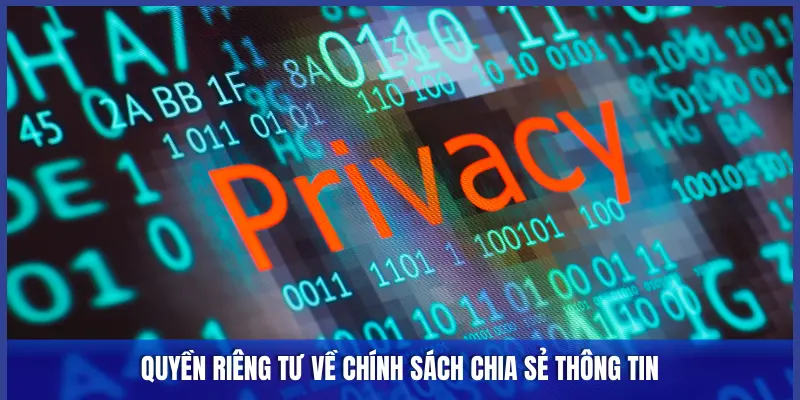 Quyền riêng tư về chính sách chia sẻ thông tin