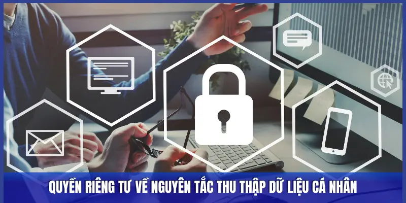 Quyền riêng tư về nguyên tắc thu thập dữ liệu cá nhân
