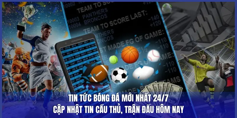 Tin Tức Bóng Đá Mới Nhất 24/7