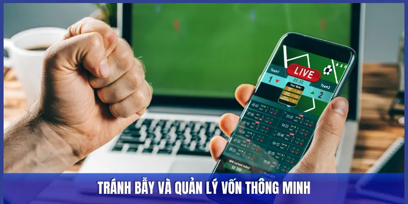 TRÁNH BẪY VÀ QUẢN LÝ VỐN THÔNG MINH